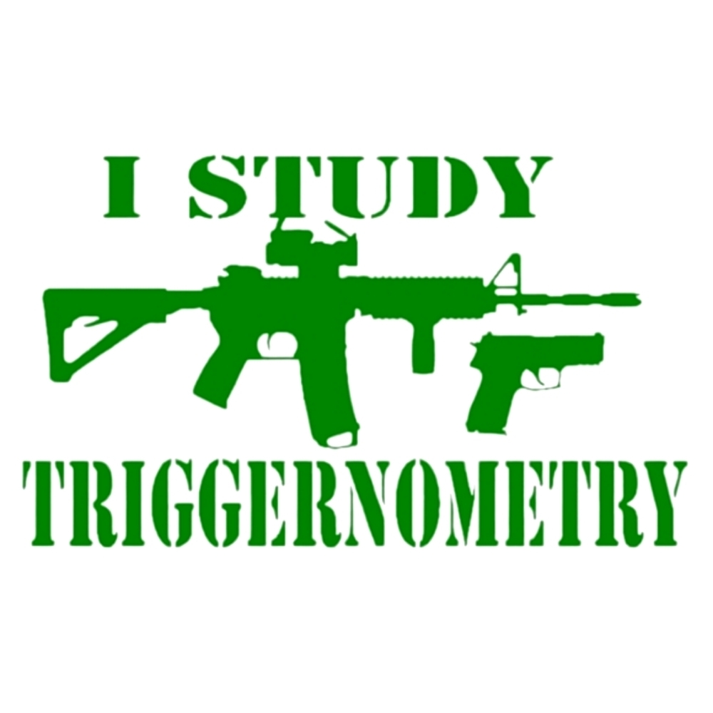 Green 6WX3.5H I study triggernometry Premium permanent vinyl decal